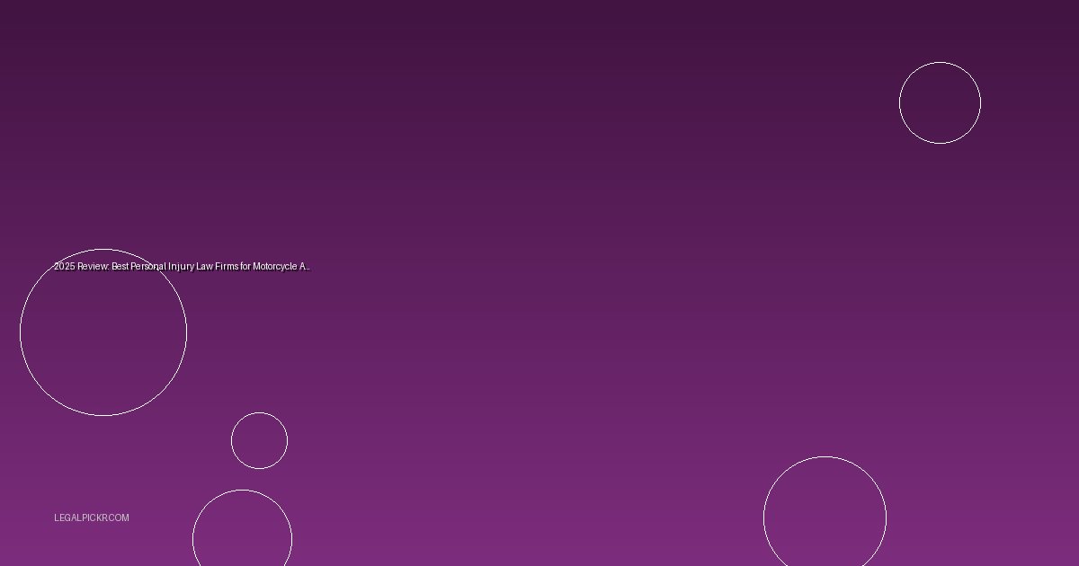 2025 Review: Best Personal Injury Law Firms for Motorcycle Accidents