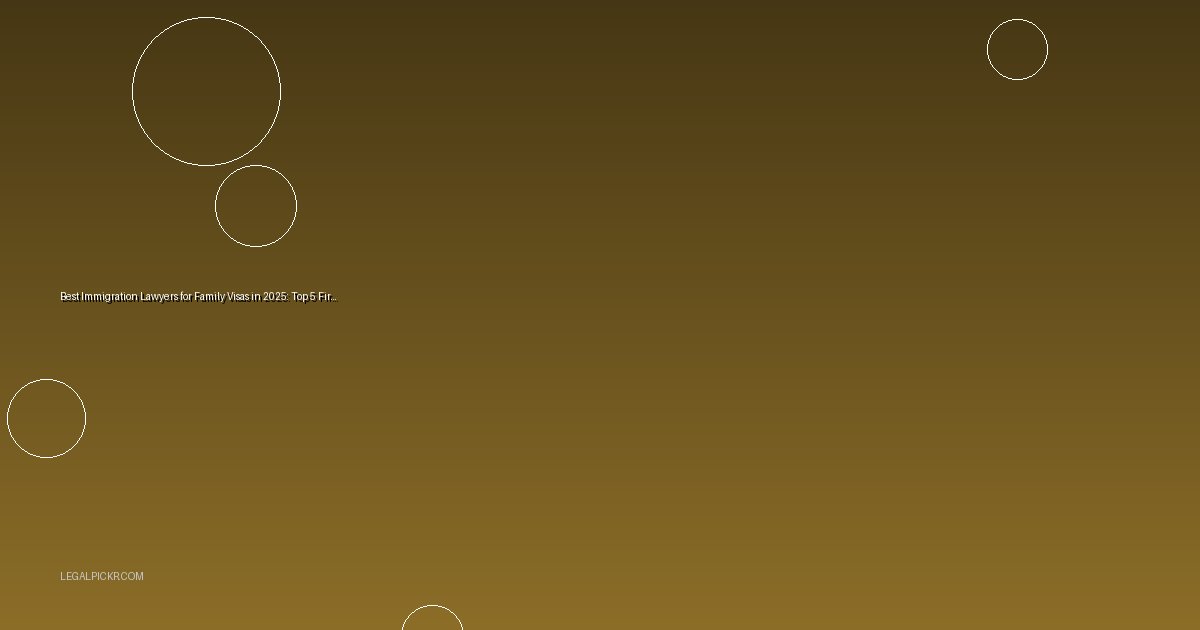 Best Immigration Lawyers for Family Visas in 2025: Top 5 Firms Reviewed