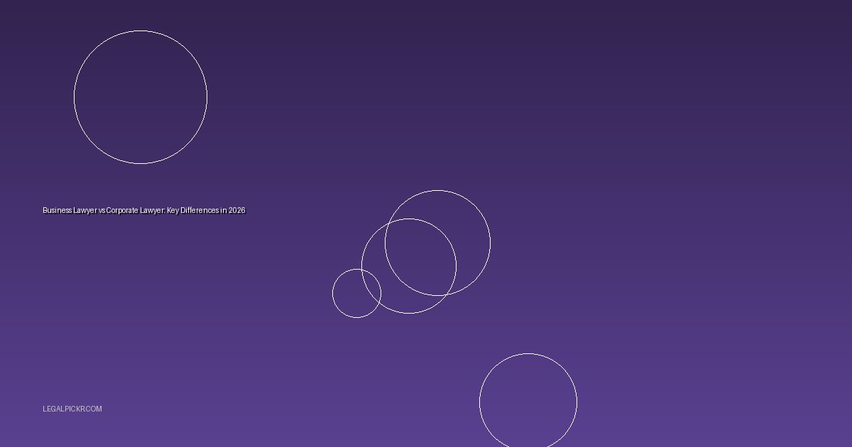 Business Lawyer vs Corporate Lawyer: Key Differences in 2026