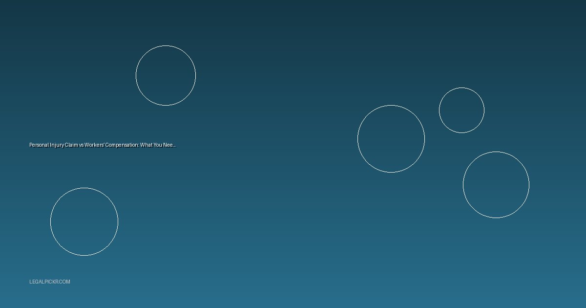 Personal Injury Claim vs Workers’ Compensation: What You Need in 2025