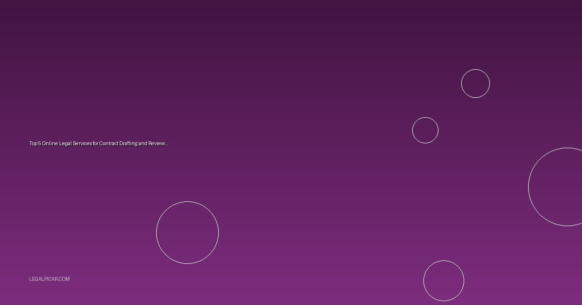 Top 5 Online Legal Services for Contract Drafting and Review in 2026